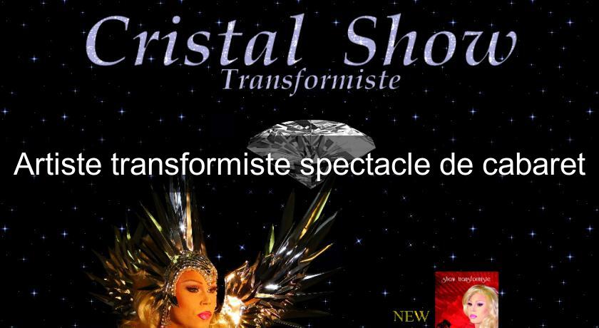 Artiste transformiste spectacle de cabaret Artiste transformiste spectacle de cabaret