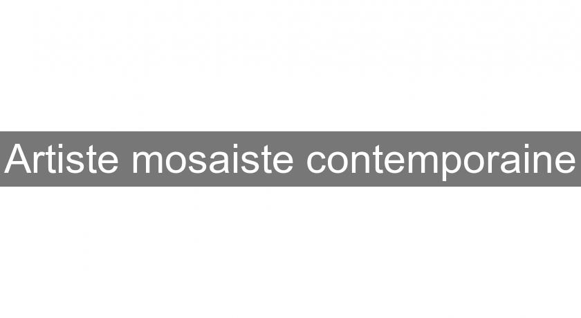 Artiste mosaiste contemporaine Artiste mosaiste contemporaine