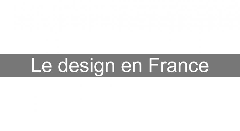 Le design en France Le design en France