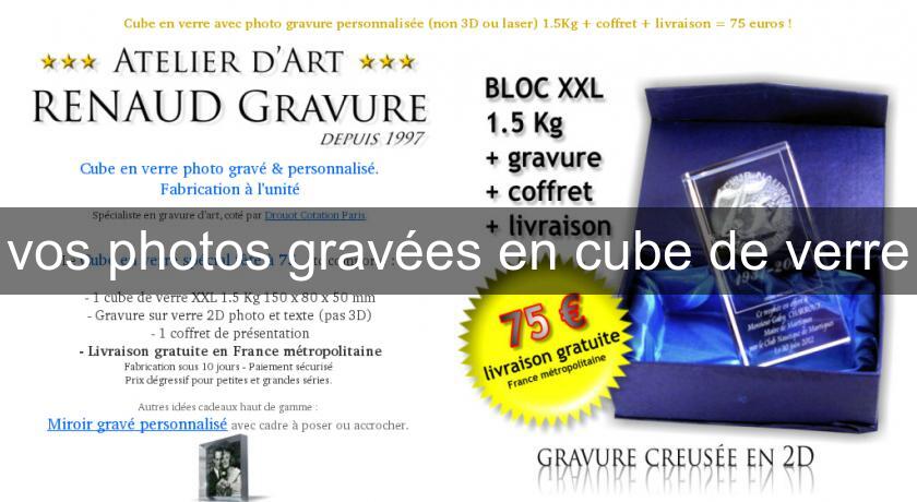 vos photos gravées en cube de verre vos photos gravées en cube de verre