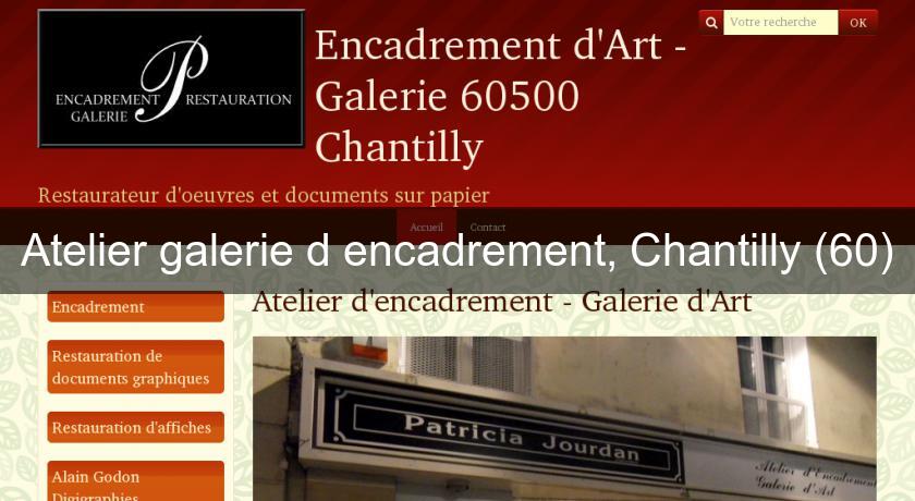 Atelier galerie d'encadrement, Chantilly (60) Atelier galerie d'encadrement, Chantilly (60)