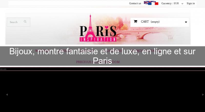 Bijoux, montre fantaisie et de luxe, en ligne et sur Paris Bijoux, montre fantaisie et de luxe, en ligne et sur Paris