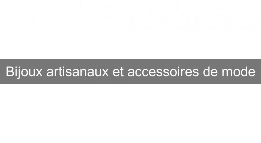 Bijoux artisanaux et accessoires de mode Bijoux artisanaux et accessoires de mode
