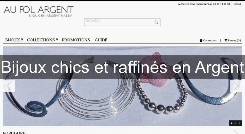 Bijoux chics et raffinés en Argent Bijoux chics et raffinés en Argent