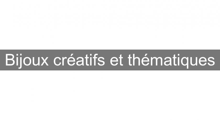 Bijoux créatifs et thématiques Bijoux créatifs et thématiques