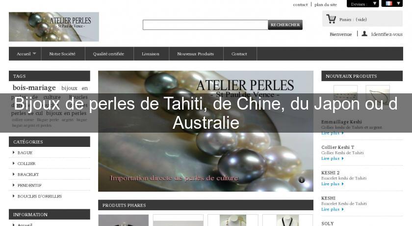 Bijoux de perles de Tahiti, de Chine, du Japon ou d'Australie Bijoux de perles de Tahiti, de Chine, du Japon ou d'Australie