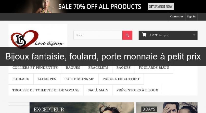 Bijoux fantaisie, foulard, porte monnaie à petit prix Bijoux fantaisie, foulard, porte monnaie à petit prix
