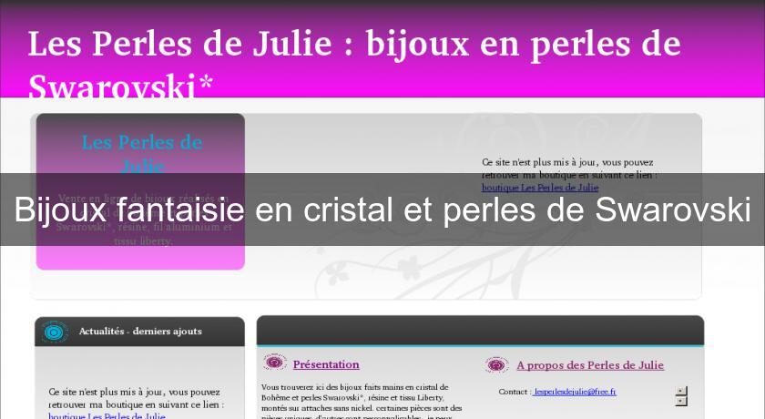 Bijoux fantaisie en cristal et perles de Swarovski Bijoux fantaisie en cristal et perles de Swarovski