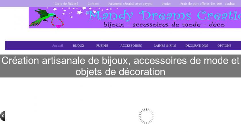 Création artisanale de bijoux, accessoires de mode et objets de décoration Création artisanale de bijoux, accessoires de mode et objets de décoration