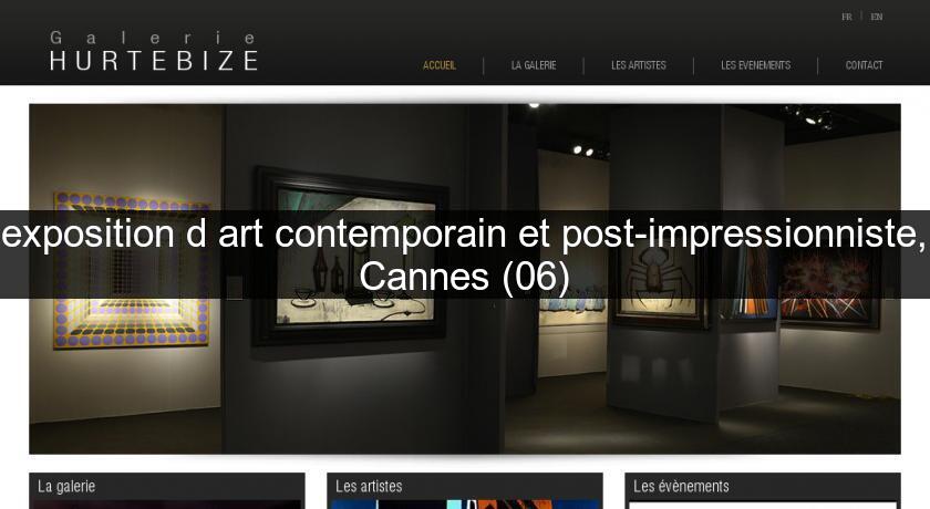 exposition d'art contemporain et post-impressionniste, Cannes (06) exposition d'art contemporain et post-impressionniste, Cannes (06)