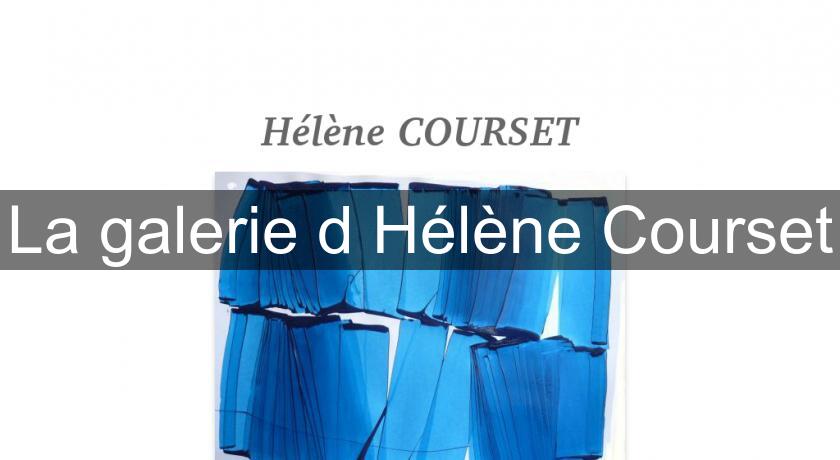 La galerie d'Hélène Courset La galerie d'Hélène Courset