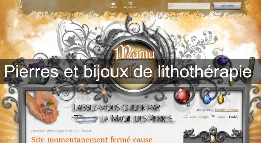Pierres et bijoux de lithothérapie Pierres et bijoux de lithothérapie