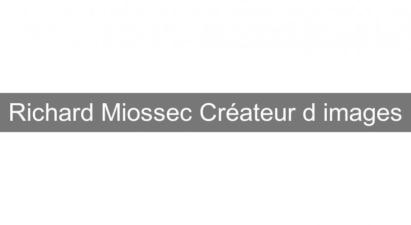 Richard Miossec Créateur d'images Richard Miossec Créateur d'images