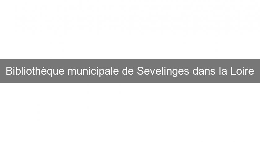 Bibliothèque municipale de Sevelinges dans la Loire Bibliothèque municipale de Sevelinges dans la Loire