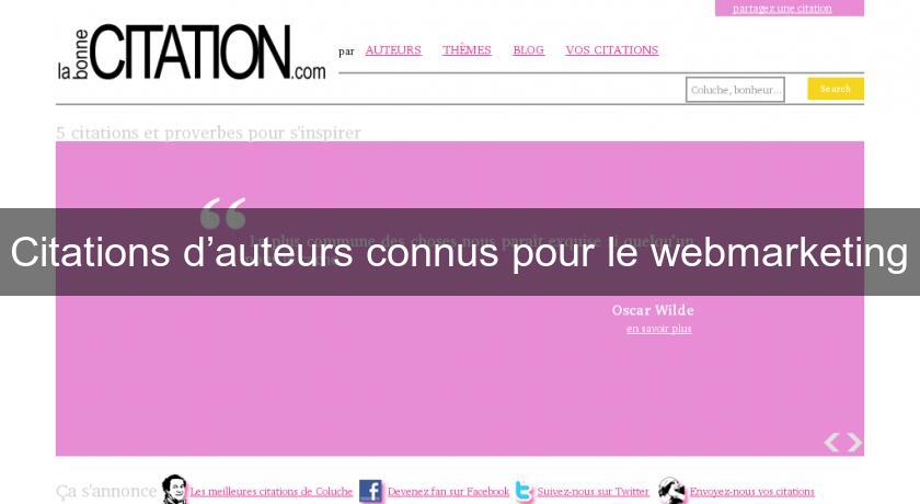 Citations d’auteurs connus pour le webmarketing Citations d’auteurs connus pour le webmarketing