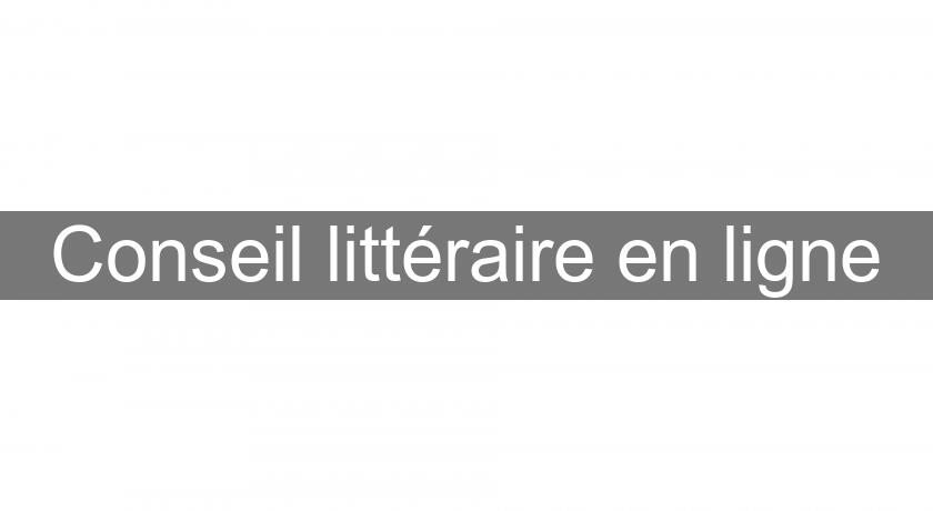 Conseil littéraire en ligne Conseil littéraire en ligne