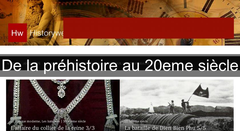 De la préhistoire au 20eme siècle De la préhistoire au 20eme siècle