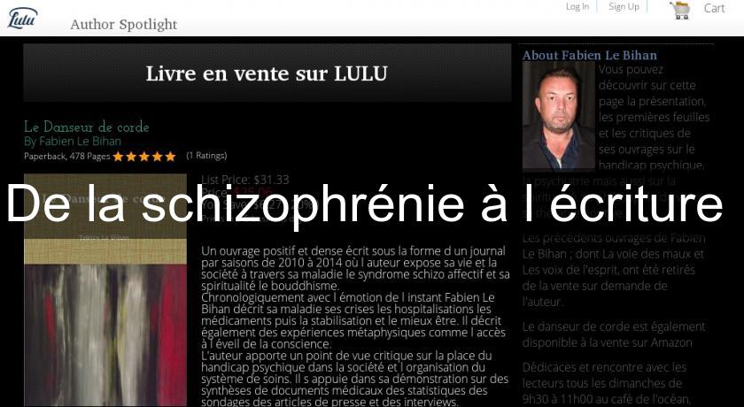 De la schizophrénie à l'écriture De la schizophrénie à l'écriture