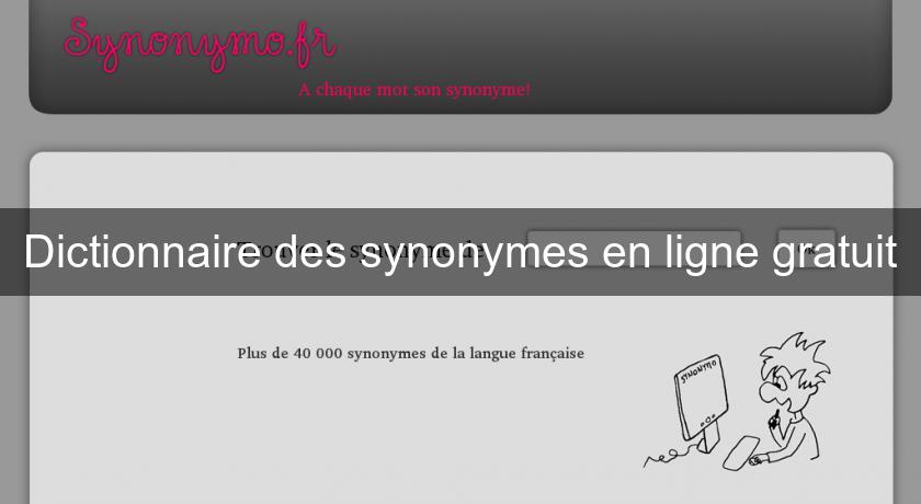 Dictionnaire des synonymes en ligne gratuit Dictionnaire des synonymes en ligne gratuit