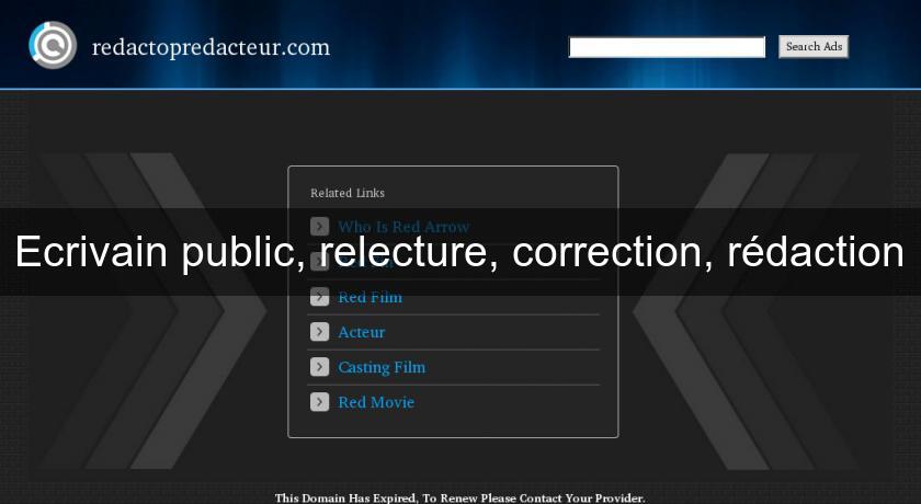 Ecrivain public, relecture, correction, rédaction Ecrivain public, relecture, correction, rédaction