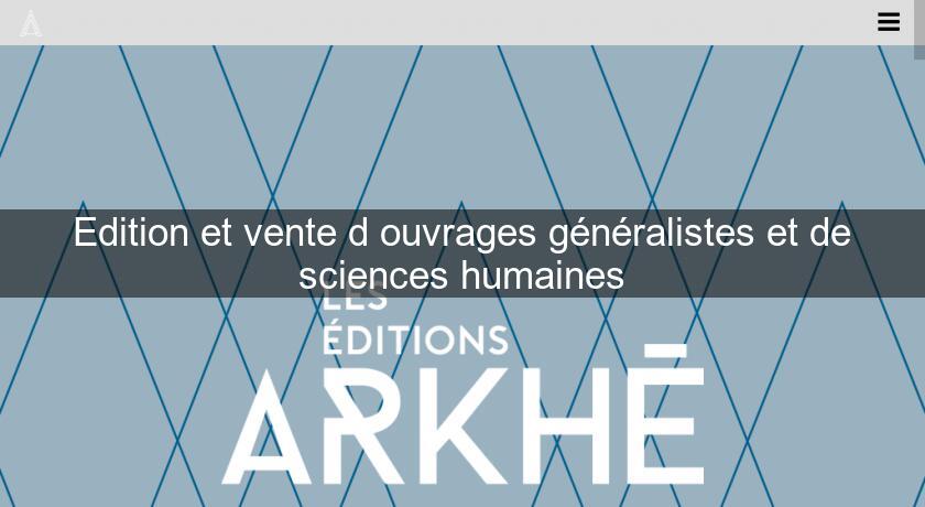 Edition et vente d'ouvrages généralistes et de sciences humaines Edition et vente d'ouvrages généralistes et de sciences humaines