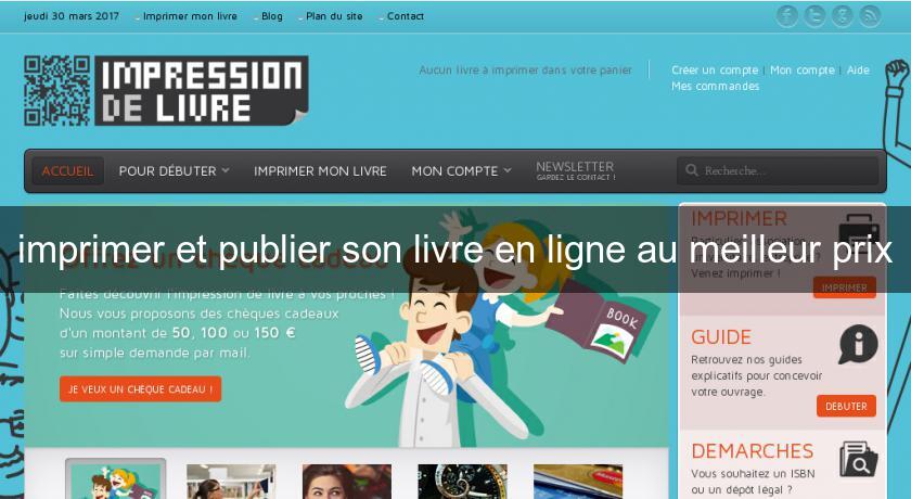 imprimer et publier son livre en ligne au meilleur prix imprimer et publier son livre en ligne au meilleur prix