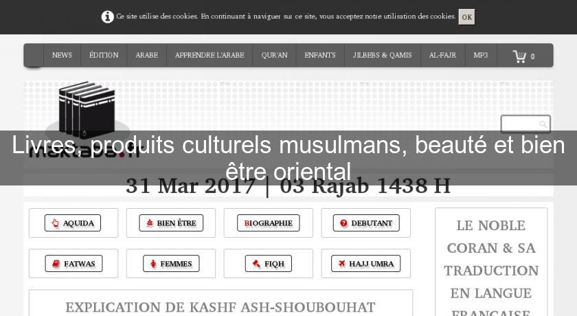 Livres, produits culturels musulmans, beauté et bien être oriental Livres, produits culturels musulmans, beauté et bien être oriental