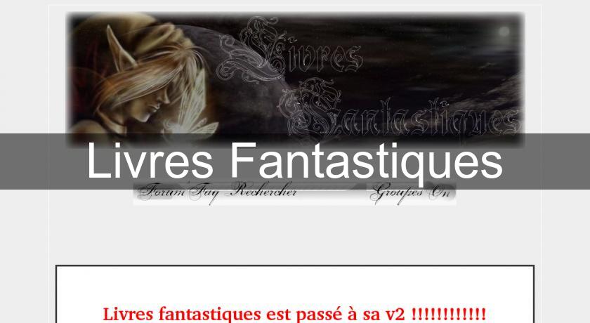 Livres Fantastiques Livres Fantastiques
