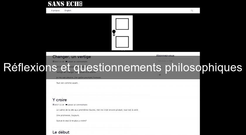 Réflexions et questionnements philosophiques Réflexions et questionnements philosophiques