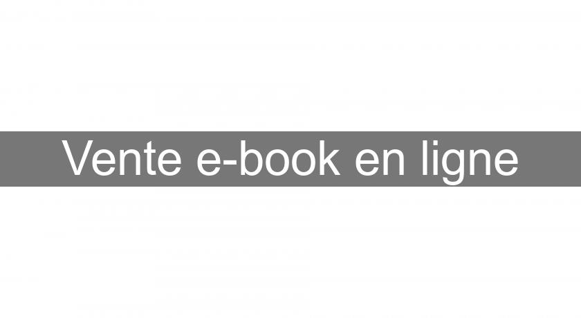 Vente e-book en ligne Vente e-book en ligne