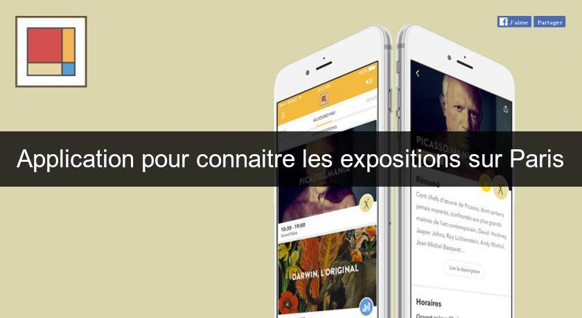 Application pour connaitre les expositions sur Paris Application pour connaitre les expositions sur Paris