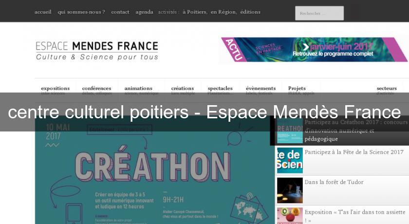 centre culturel poitiers - Espace Mendès France centre culturel poitiers - Espace Mendès France