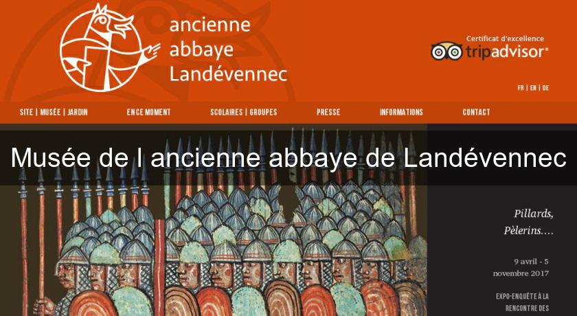 Musée de l'ancienne abbaye de Landévennec Musée de l'ancienne abbaye de Landévennec
