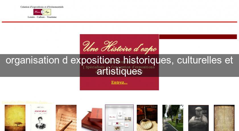 organisation d'expositions historiques, culturelles et artistiques organisation d'expositions historiques, culturelles et artistiques