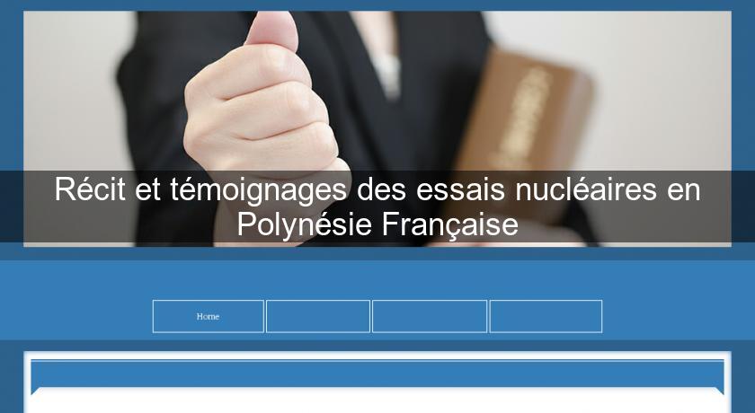 Récit et témoignages des essais nucléaires en Polynésie Française Récit et témoignages des essais nucléaires en Polynésie Française