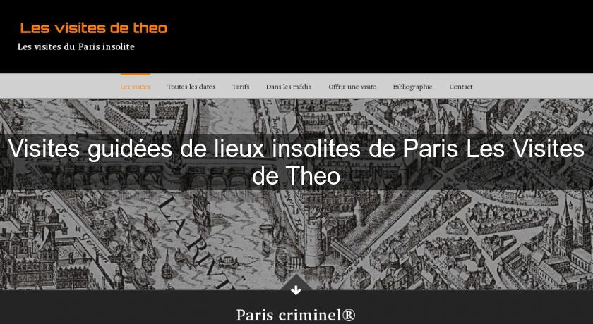Visites guidées de lieux insolites de Paris Les Visites de Theo Visites guidées de lieux insolites de Paris Les Visites de Theo