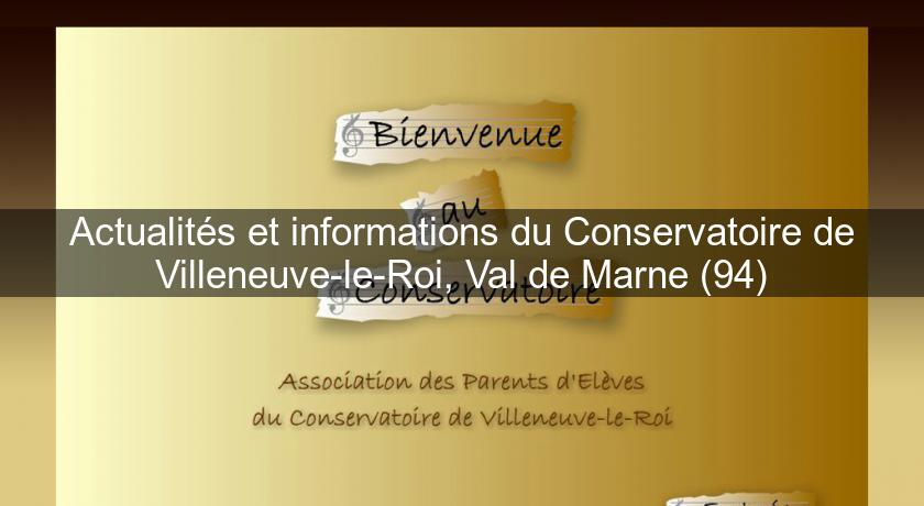 Actualités et informations du Conservatoire de Villeneuve-le-Roi, Val de Marne (94) Actualités et informations du Conservatoire de Villeneuve-le-Roi, Val de Marne (94)