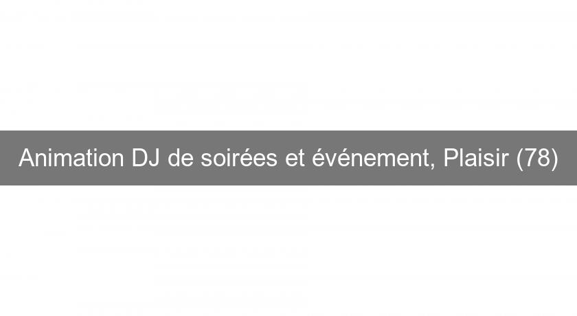 Animation DJ de soirées et événement, Plaisir (78) Animation DJ de soirées et événement, Plaisir (78)