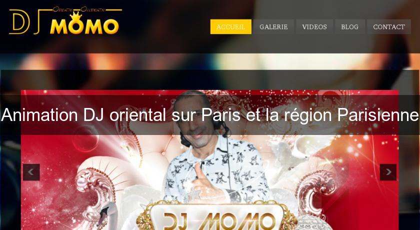 Animation DJ oriental sur Paris et la région Parisienne Animation DJ oriental sur Paris et la région Parisienne