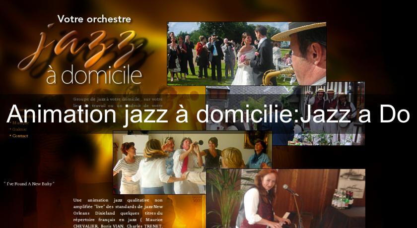 Animation jazz à domicilie:Jazz a Do Animation jazz à domicilie:Jazz a Do