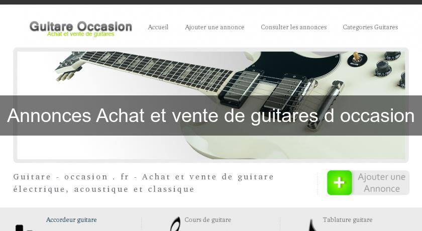 Annonces Achat et vente de guitares d'occasion Annonces Achat et vente de guitares d'occasion