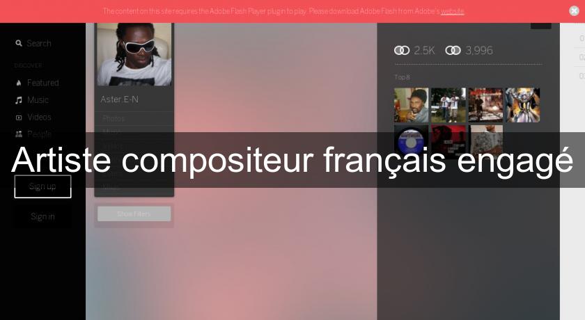Artiste compositeur français engagé Artiste compositeur français engagé