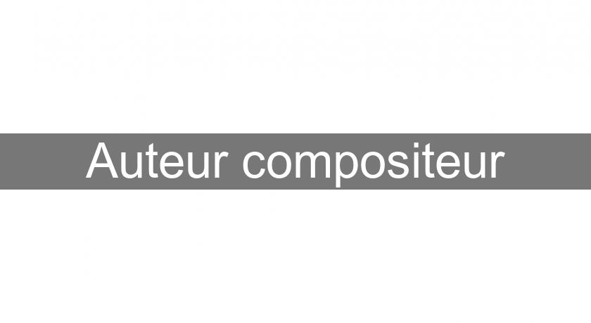 Auteur compositeur Auteur compositeur