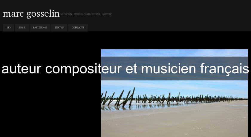 auteur compositeur et musicien français auteur compositeur et musicien français