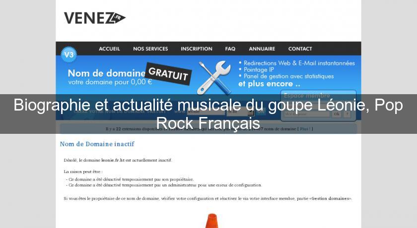 Biographie et actualité musicale du goupe Léonie, Pop Rock Français Biographie et actualité musicale du goupe Léonie, Pop Rock Français