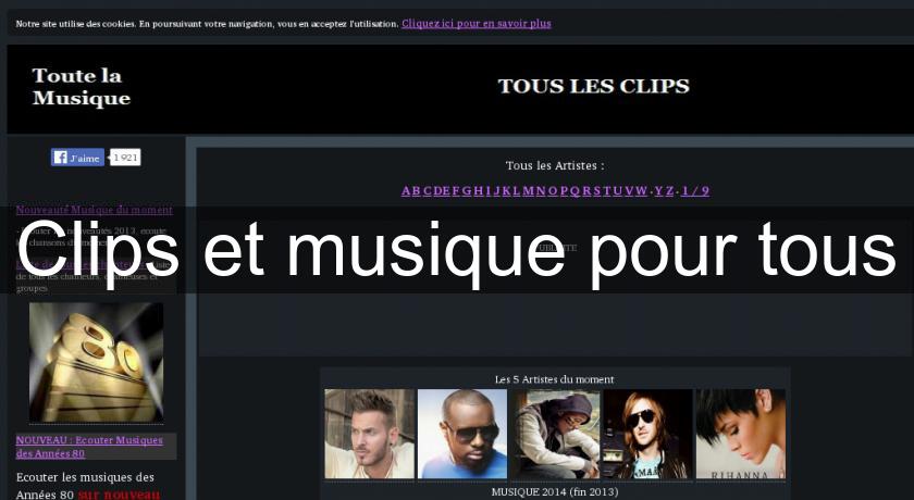Clips et musique pour tous Clips et musique pour tous