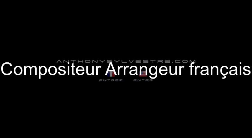 Compositeur Arrangeur français Compositeur Arrangeur français
