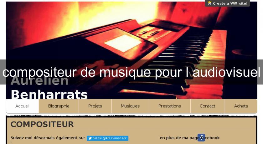 compositeur de musique pour l'audiovisuel compositeur de musique pour l'audiovisuel
