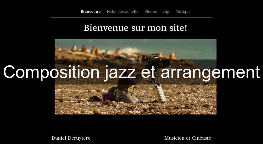 Composition jazz et arrangement Composition jazz et arrangement