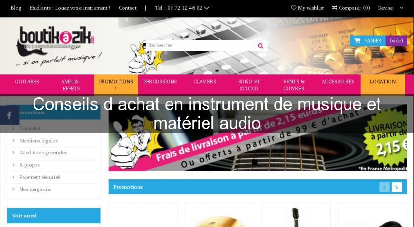 Conseils d'achat en instrument de musique et matériel audio Conseils d'achat en instrument de musique et matériel audio